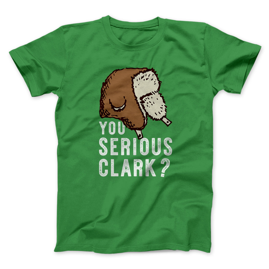 You Serious Clark? Funny Movie Unisex T-Shirt Best Gift For Friends - Zadago