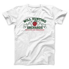 Will Hunting Orchards Funny Movie Unisex T-Shirt Gift For Friends - Zadago