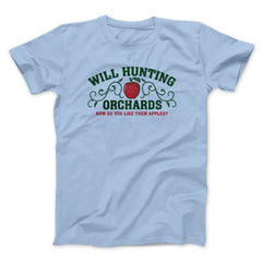 Will Hunting Orchards Funny Movie Unisex T-Shirt Gift For Friends - Zadago