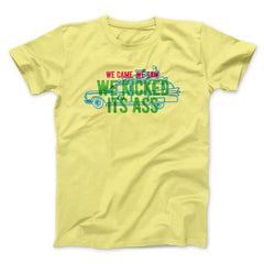 We Came, We Saw, We Kicked Its Ass Funny Movie Unisex T-Shirt Best Gift For Friends - Zadago