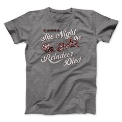The Night The Reindeer Died Funny Movie Unisex T-Shirt Best Gift For Friends - Zadago