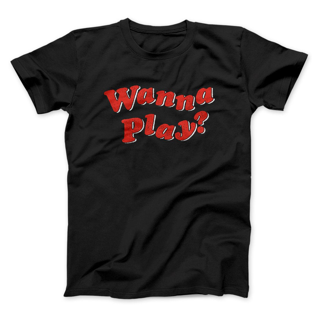 Wanna Play? Funny Movie Unisex T-Shirt Present For Friends - Zadago