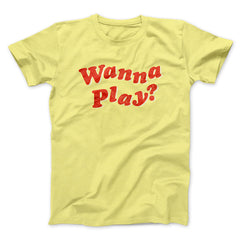 Wanna Play? Funny Movie Unisex T-Shirt Present For Friends - Zadago