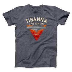Tibanna Gas Mining Funny Movie Unisex T-Shirt Best Gift For Friends - Zadago