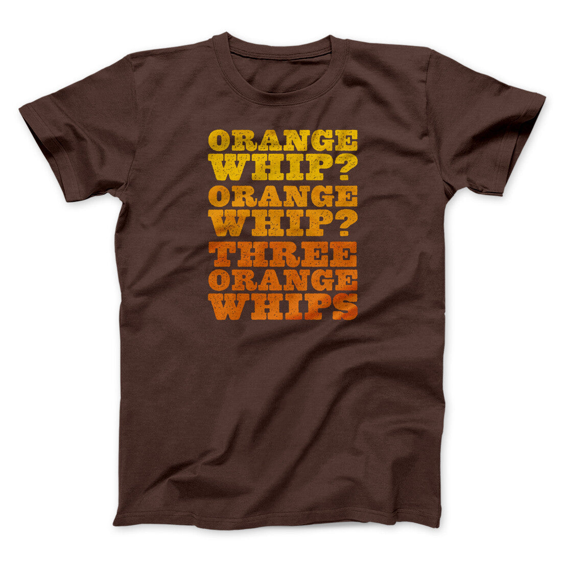 Three Orange Whips Funny Movie Unisex T-Shirt Gift For Friends - Zadago