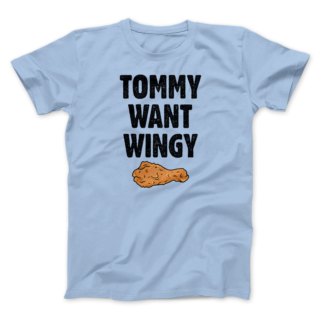 Tommy Want Wingy Funny Movie Unisex T-Shirt Best Gift For Friends - Zadago