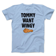 Tommy Want Wingy Funny Movie Unisex T-Shirt Best Gift For Friends - Zadago