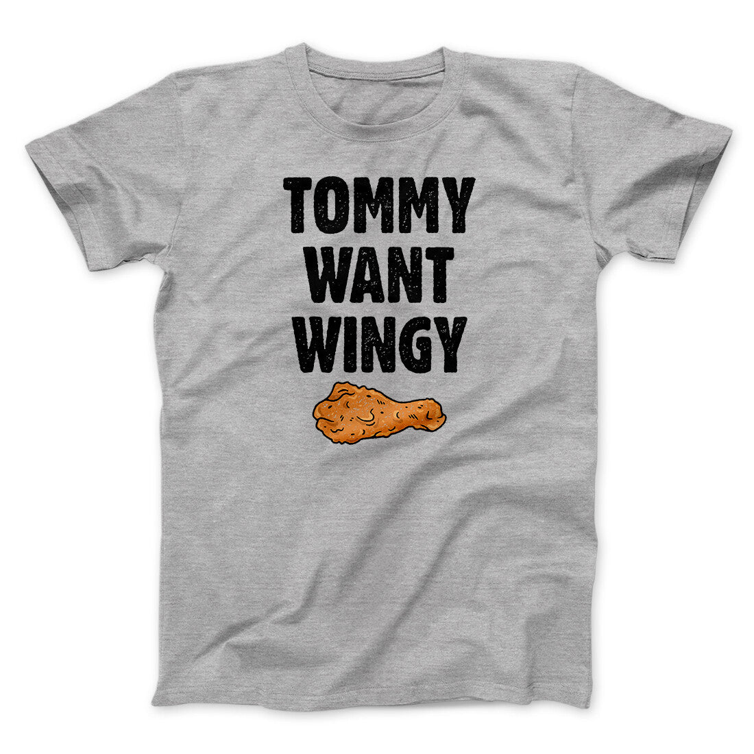 Tommy Want Wingy Funny Movie Unisex T-Shirt Best Gift For Friends - Zadago