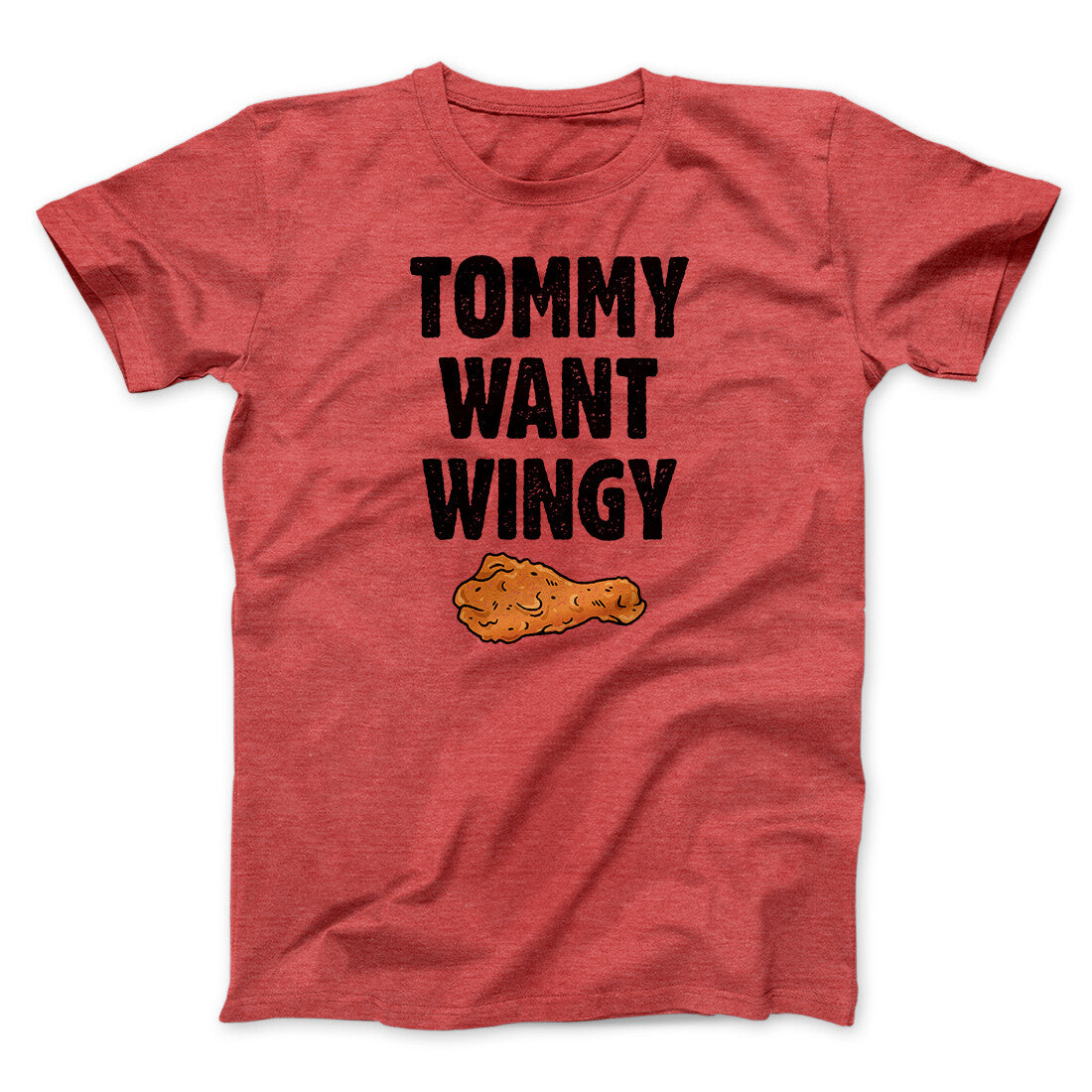 Tommy Want Wingy Funny Movie Unisex T-Shirt Best Gift For Friends - Zadago