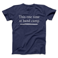This One Time At Band Camp Funny Movie Unisex T-Shirt Best Gift For Friends - Zadago