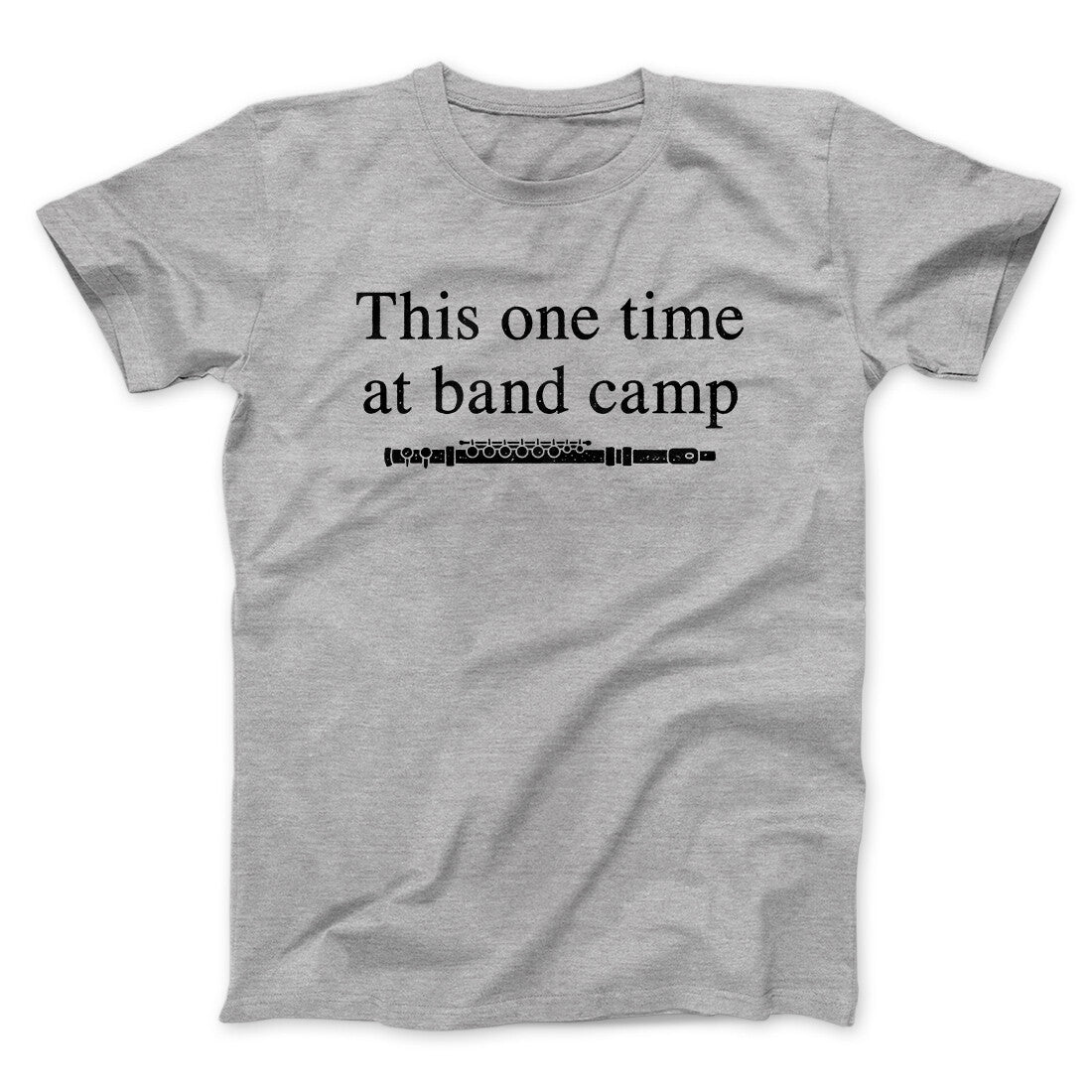This One Time At Band Camp Funny Movie Unisex T-Shirt Best Gift For Friends - Zadago