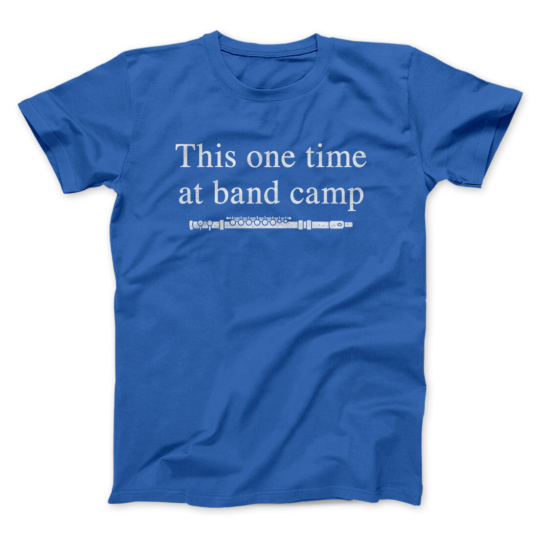 This One Time At Band Camp Funny Movie Unisex T-Shirt Best Gift For Friends - Zadago