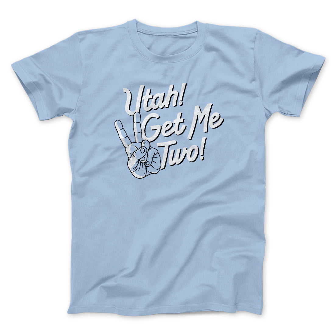 Utah Get Me Two Funny Movie Unisex T-Shirt Present For Friends - Zadago