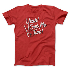 Utah Get Me Two Funny Movie Unisex T-Shirt Present For Friends - Zadago