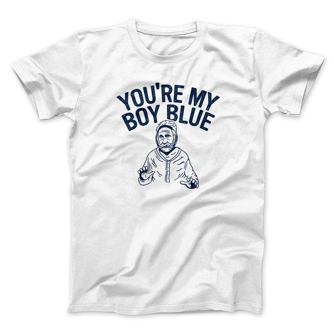 You're My Boy Blue Funny Movie Unisex T-Shirt Gift For Friends - Zadago