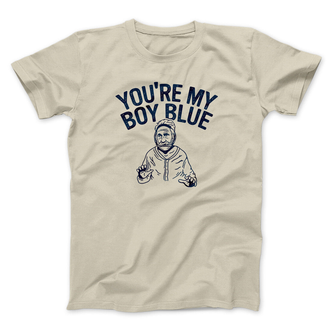 You're My Boy Blue Funny Movie Unisex T-Shirt Gift For Friends - Zadago