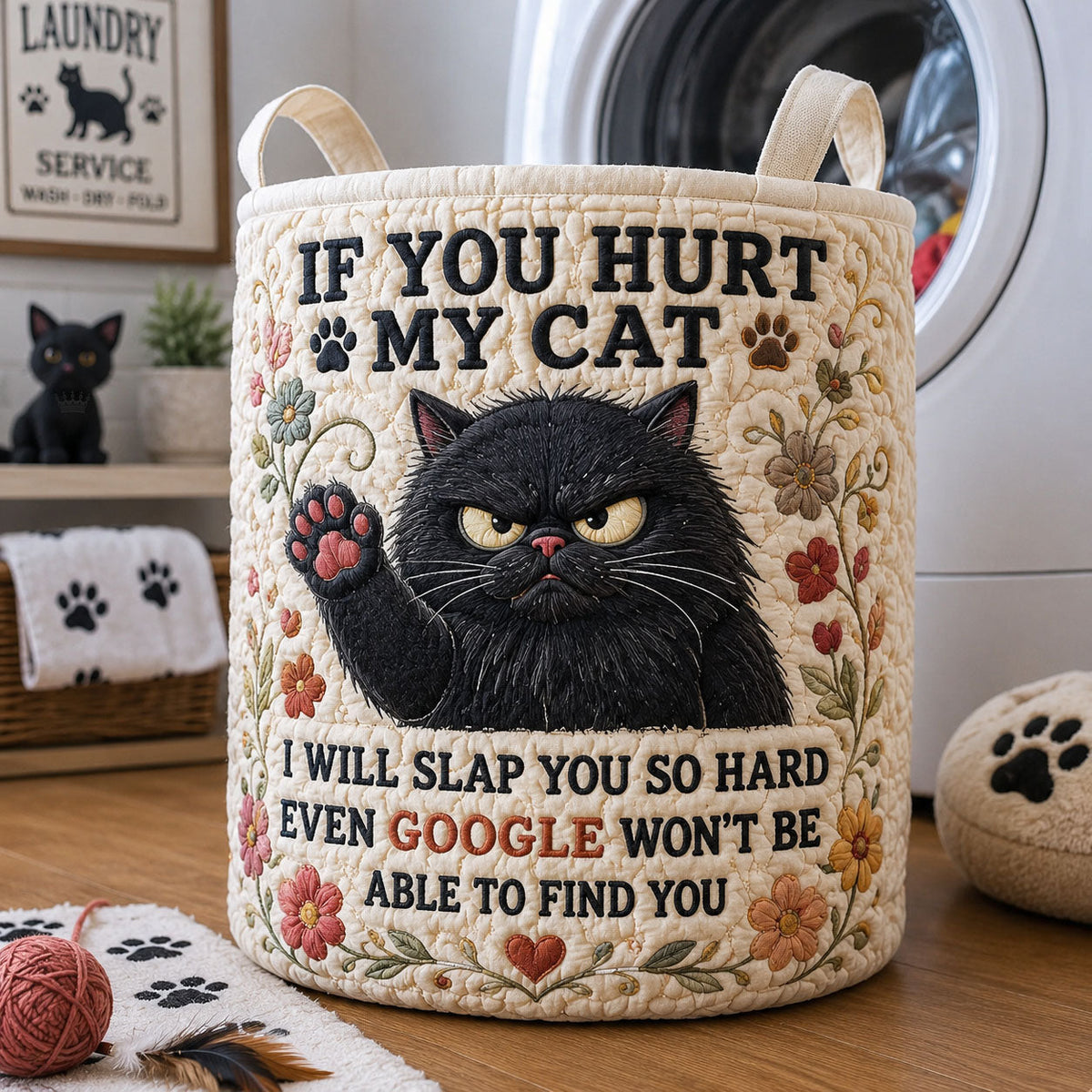 If You Hurt My Cat I Will Slap You So Hard Quilted Laundry Basket Decor Gifts