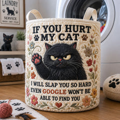 If You Hurt My Cat I Will Slap You So Hard Quilted Laundry Basket Decor Gifts