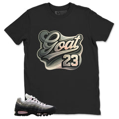 Goat 23 Shirt - Match Air Max 95 Big Bubble