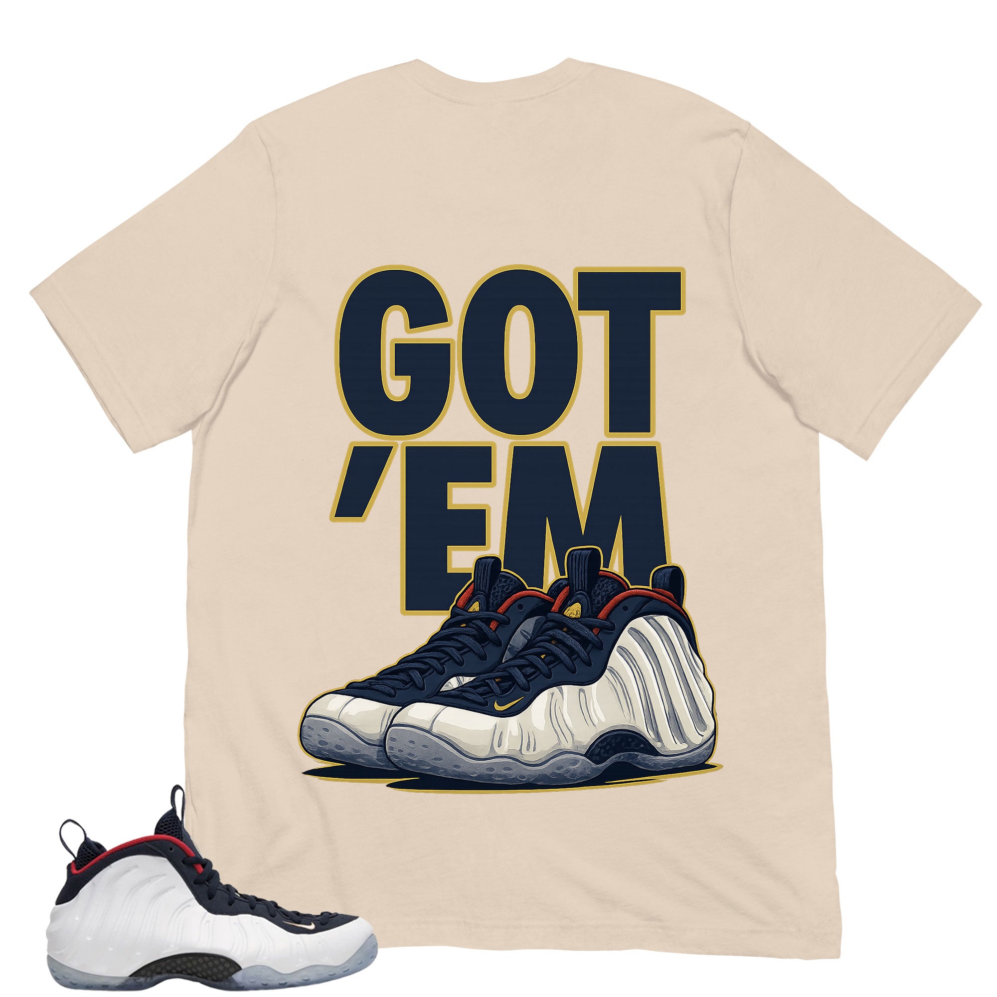 Got 'Em Sneaker Shirt - Match Air Foamposite One PRM Olympic