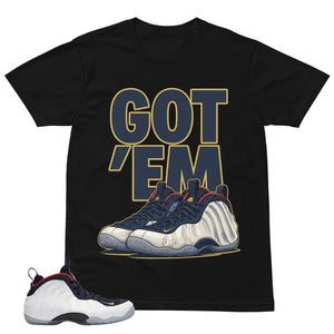 Got 'Em Sneaker Shirt - Match Air Foamposite One PRM Olympic
