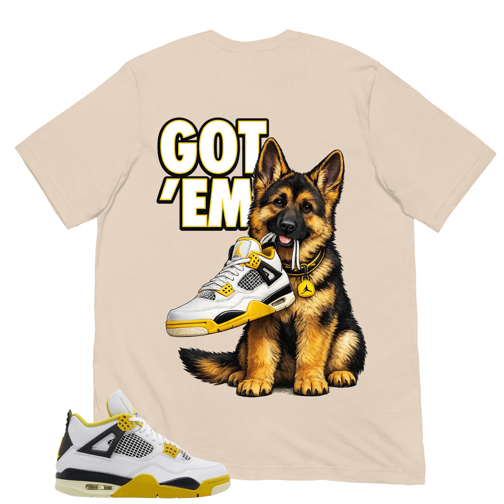 Got 'Em German Shepherd Shirt - Match Air Jordan 4 Vivid Sulfur
