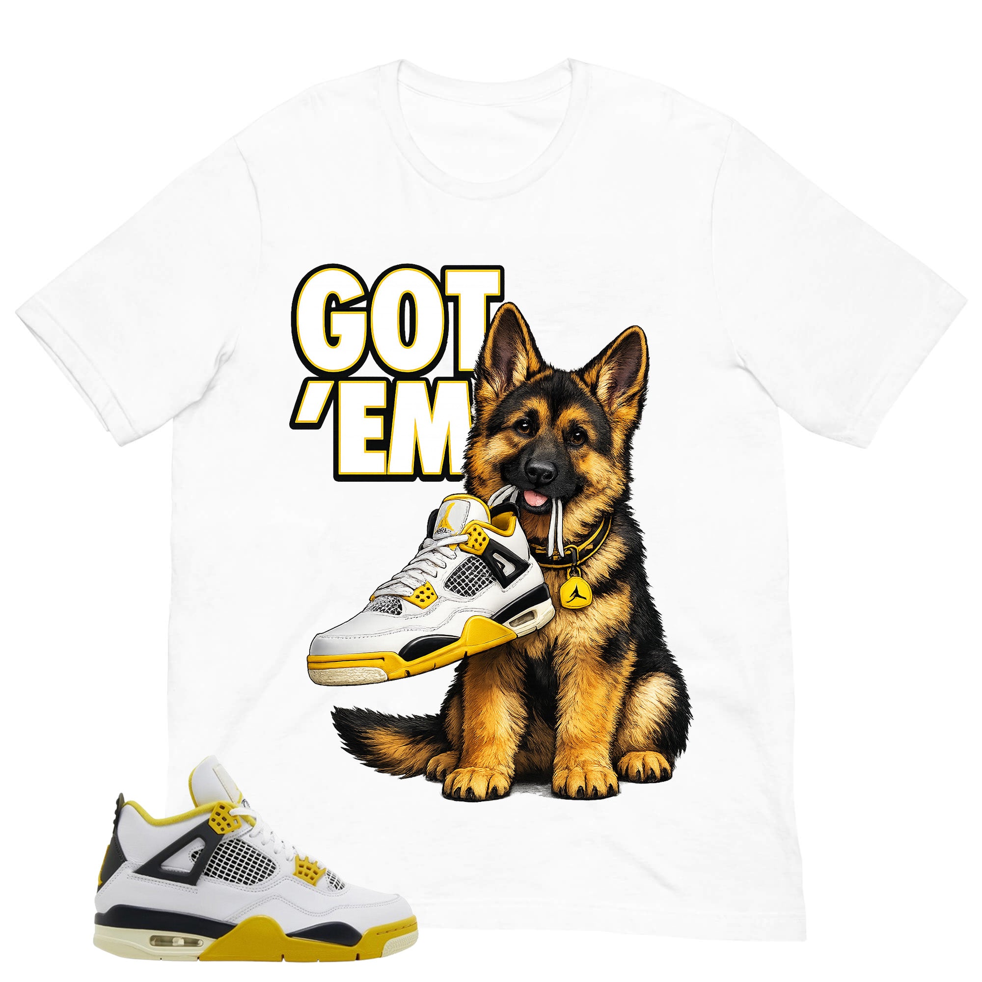 Got 'Em German Shepherd Shirt - Match Air Jordan 4 Vivid Sulfur