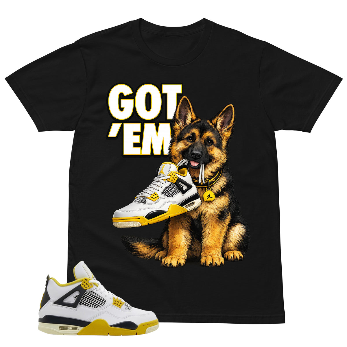 Got 'Em German Shepherd Shirt - Match Air Jordan 4 Vivid Sulfur