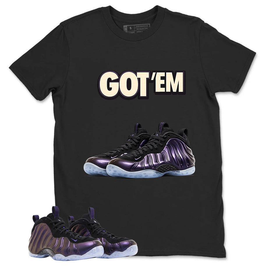 Got Em Graphic Tee, Shirt to Match Air Foamposite One Eggplant, Air Foamposite Unisex Purple Shirt