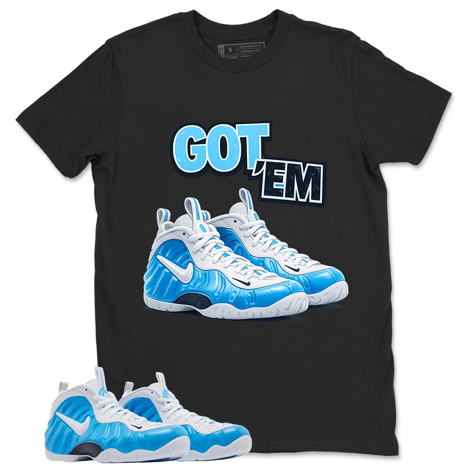 Got Em Graphic Tee, Shirt to Match Air Foamposite Pro University Blue, Air Foamposite Unisex Blue Shirt