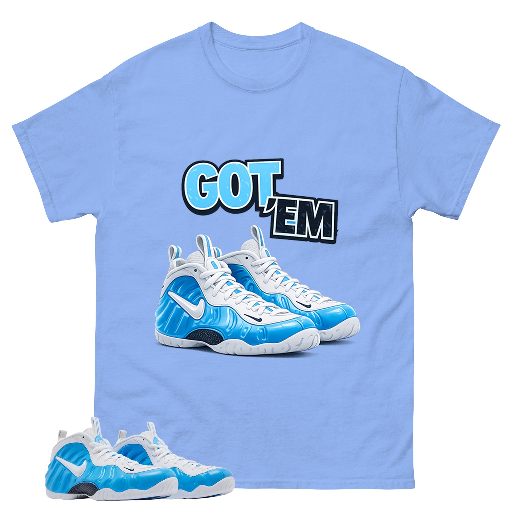 Got Em Graphic Tee, Shirt to Match Air Foamposite Pro University Blue, Air Foamposite Unisex Blue Shirt