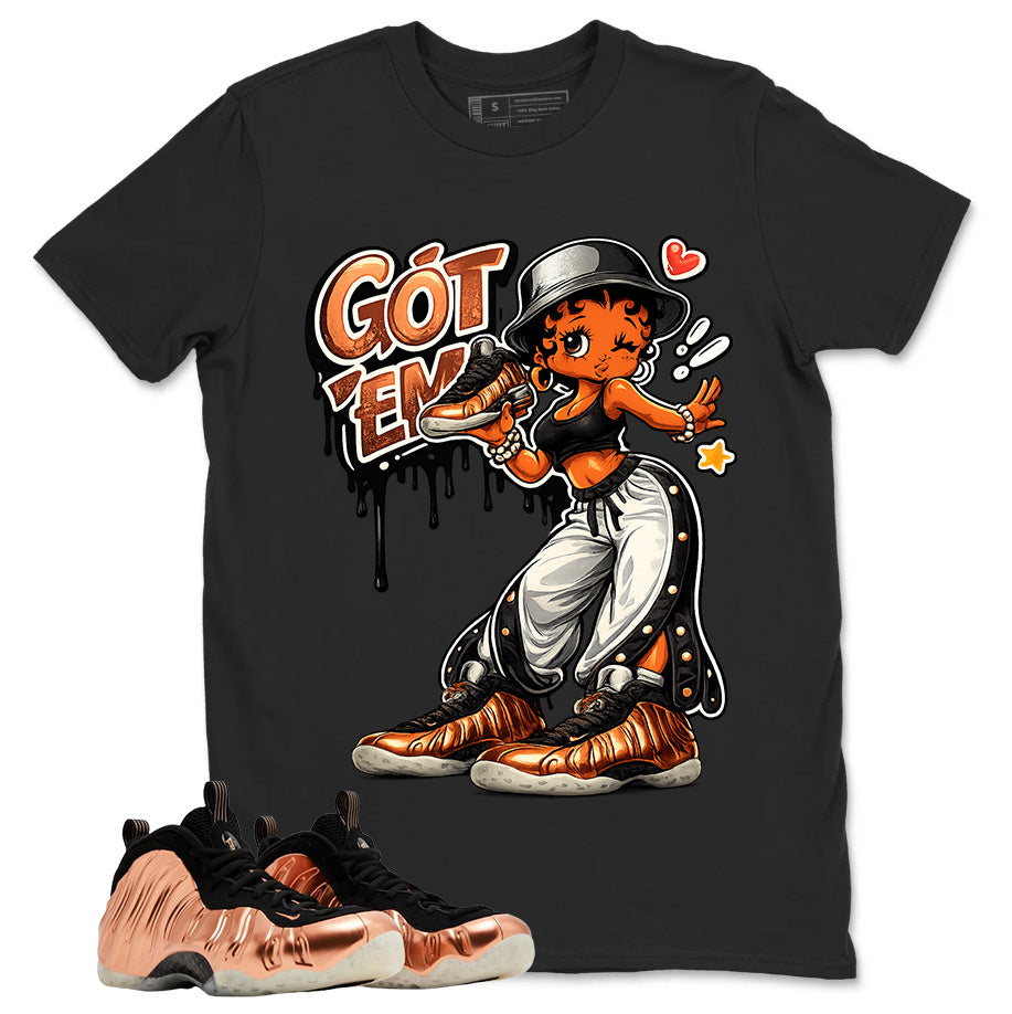 Got Em Lady Graphic Tee, Shirt to Match Air Foamposite One Copper, Air Foamposite Unisex Black Shirt