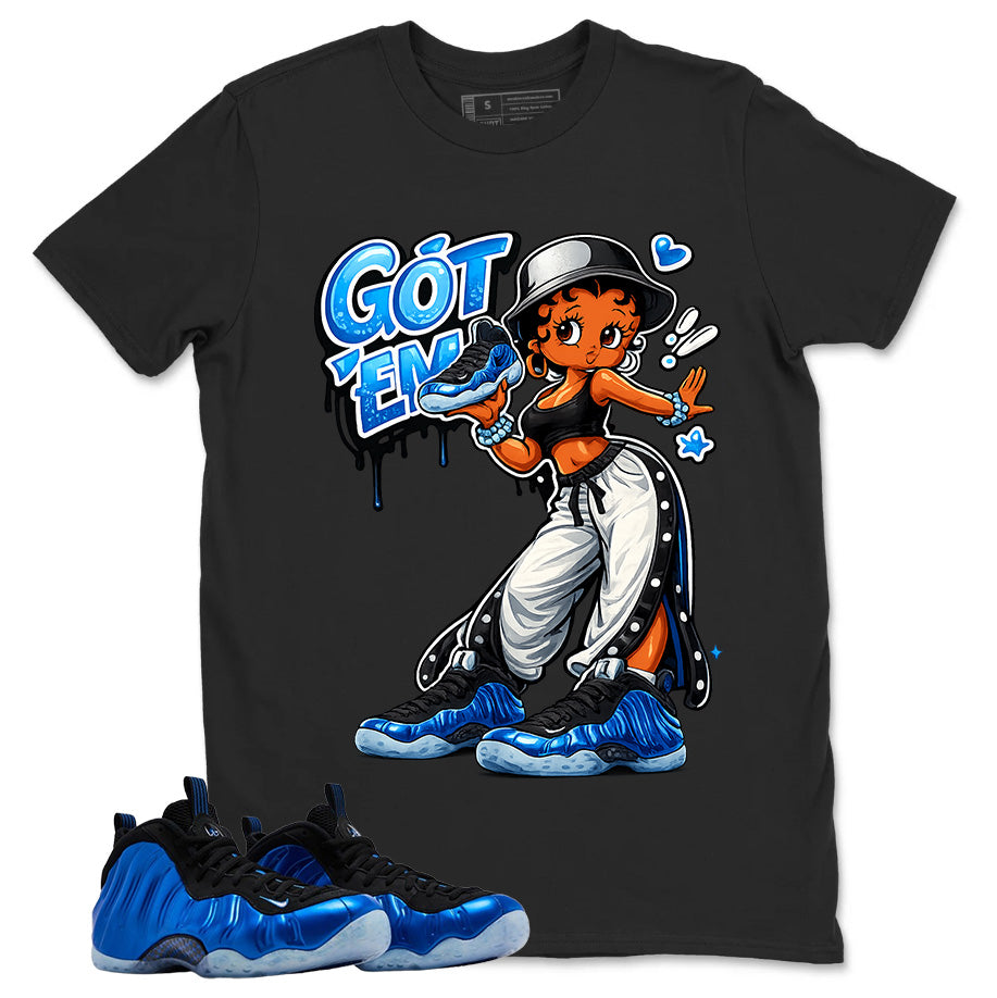 Got Em Lady Shirt - Match Air Foamposite One Royal
