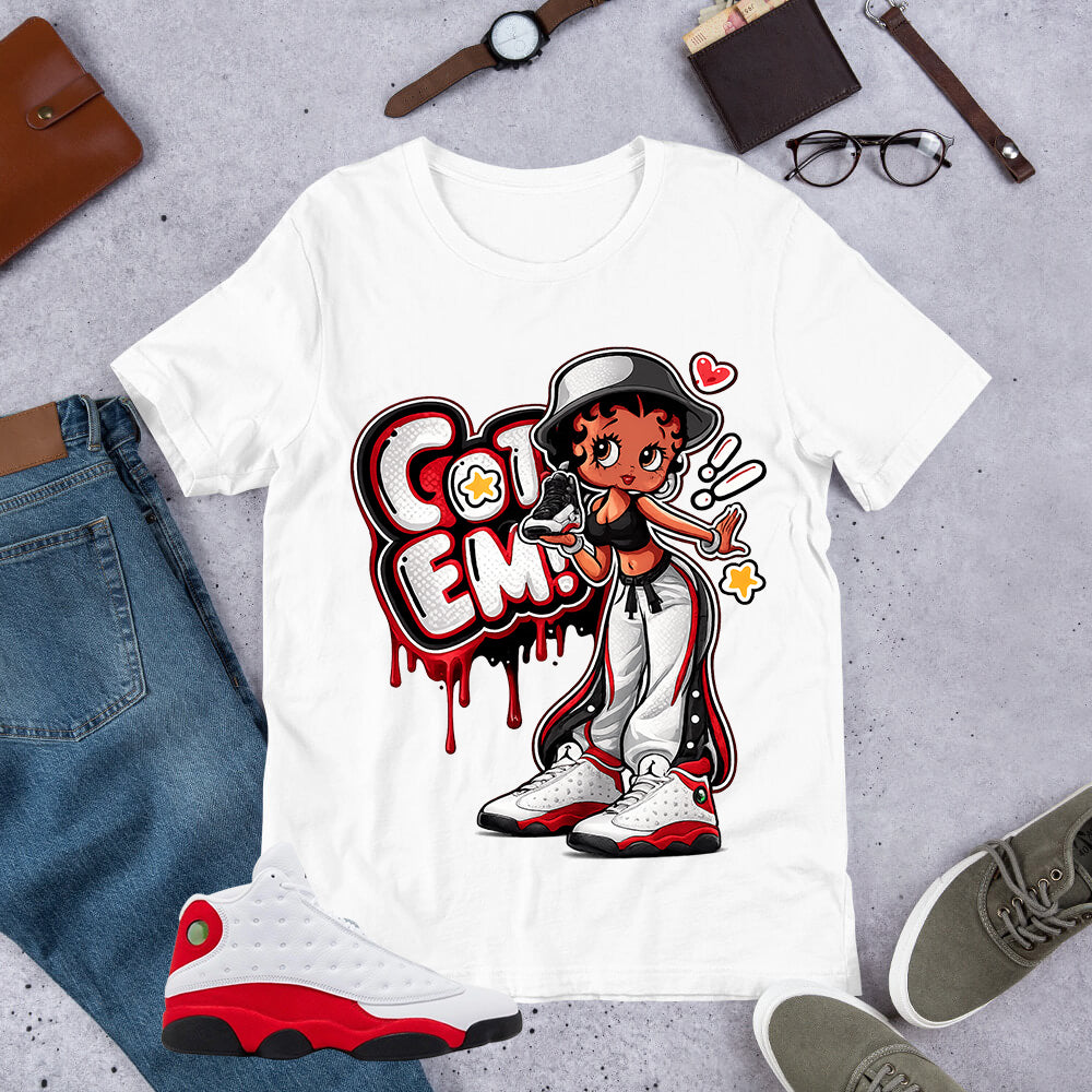 Got 'Em Lady Shirt - Match Air Jordan 13 'True Red' 2026