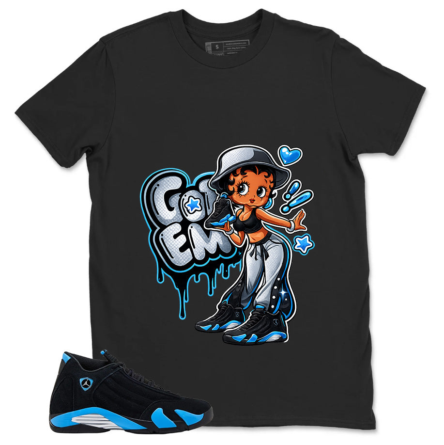 Got 'Em Lady Shirt- Match Air Jordan 14 Black University Blue 2026