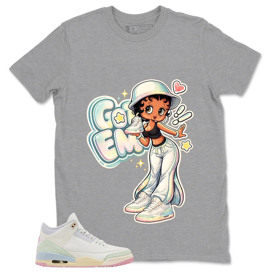 Got 'Em Lady Shirt - Match Air Jordan 3 Spring is In The Air