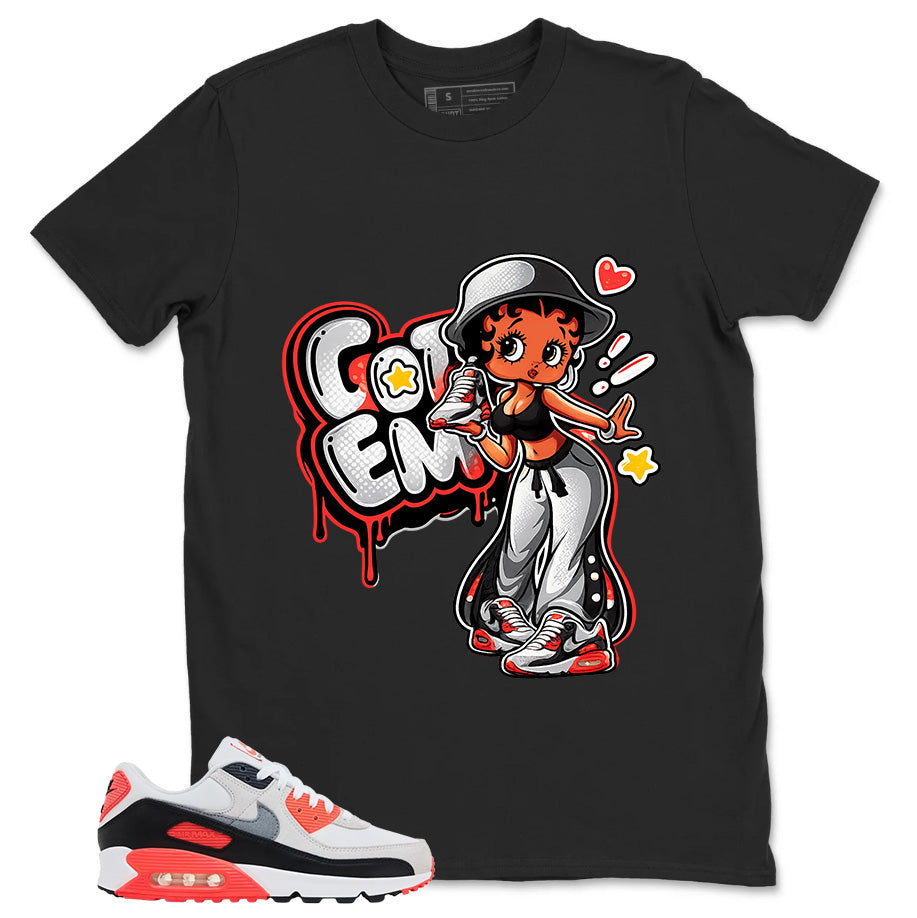Got 'Em Lady Shirt - Match Air Max 90 Infrared