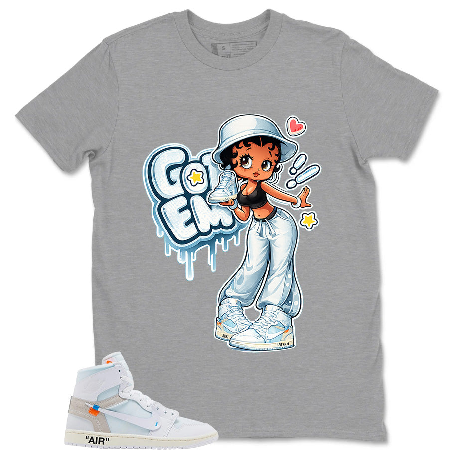 Got 'Em Lady Shirt - Match Virgil Abloh x Air Jordan 1 Alaska