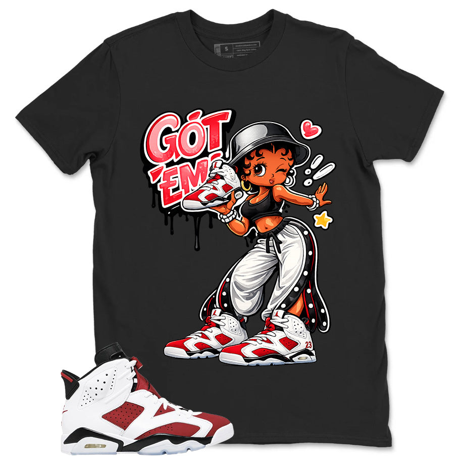Got Em Lady Shirt - Match White Air Jordan 6 Carmine