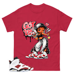 Got Em Lady Shirt - Match White Air Jordan 6 Carmine