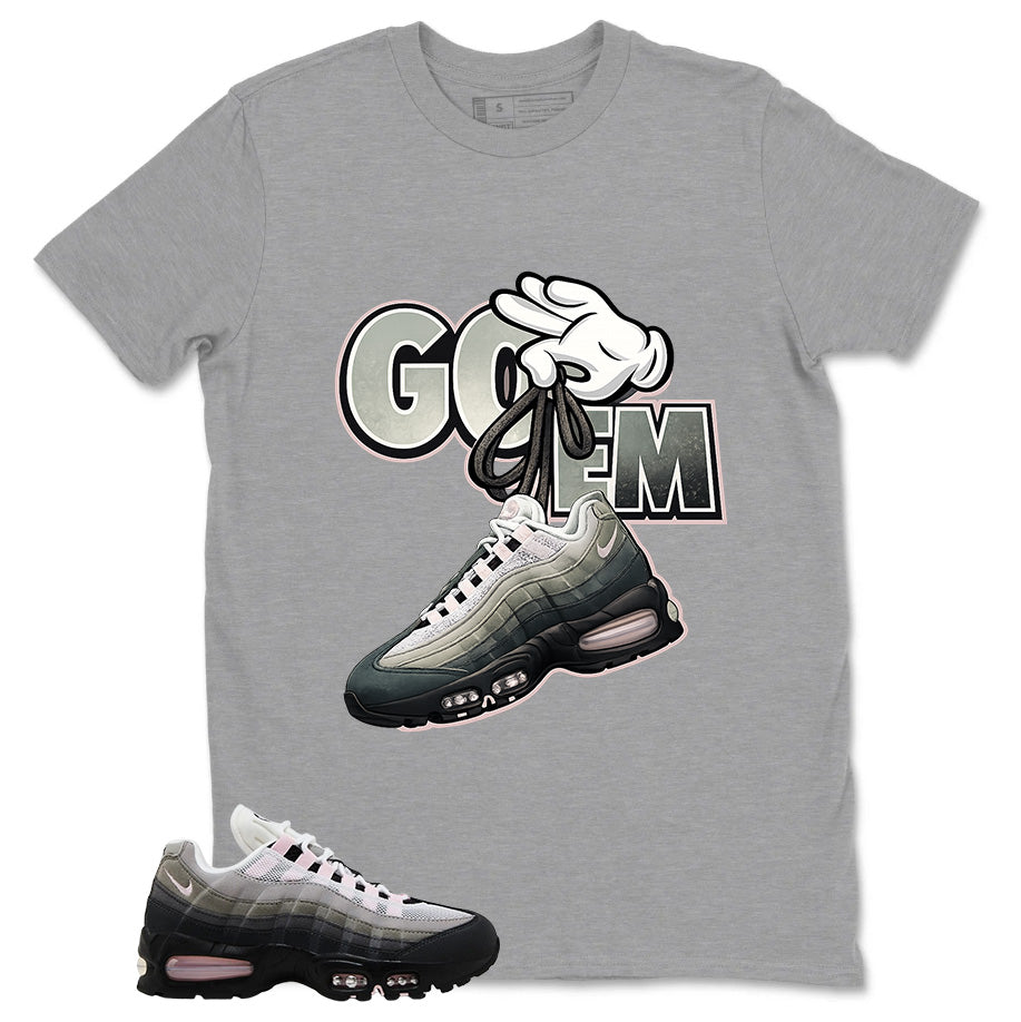 Got 'Em Shirt - Match Air Max 95 Big Bubble