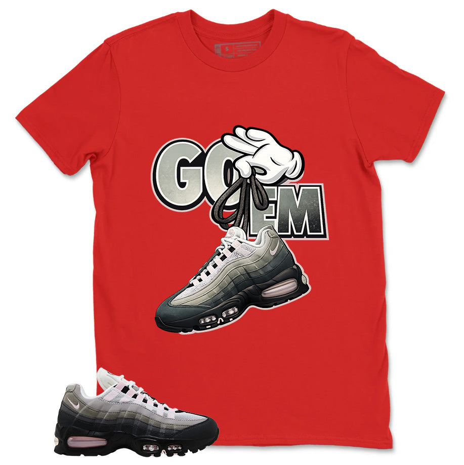 Got 'Em Shirt - Match Air Max 95 Big Bubble