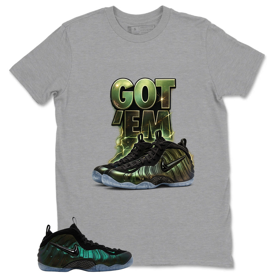 Got 'Em Sneaker Shirt - Match Air Foamposite Pro Pine Green