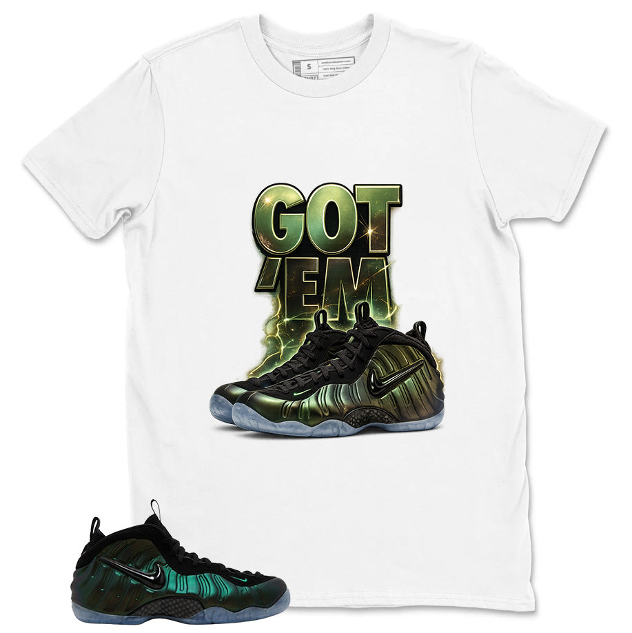 Got 'Em Sneaker Shirt - Match Air Foamposite Pro Pine Green