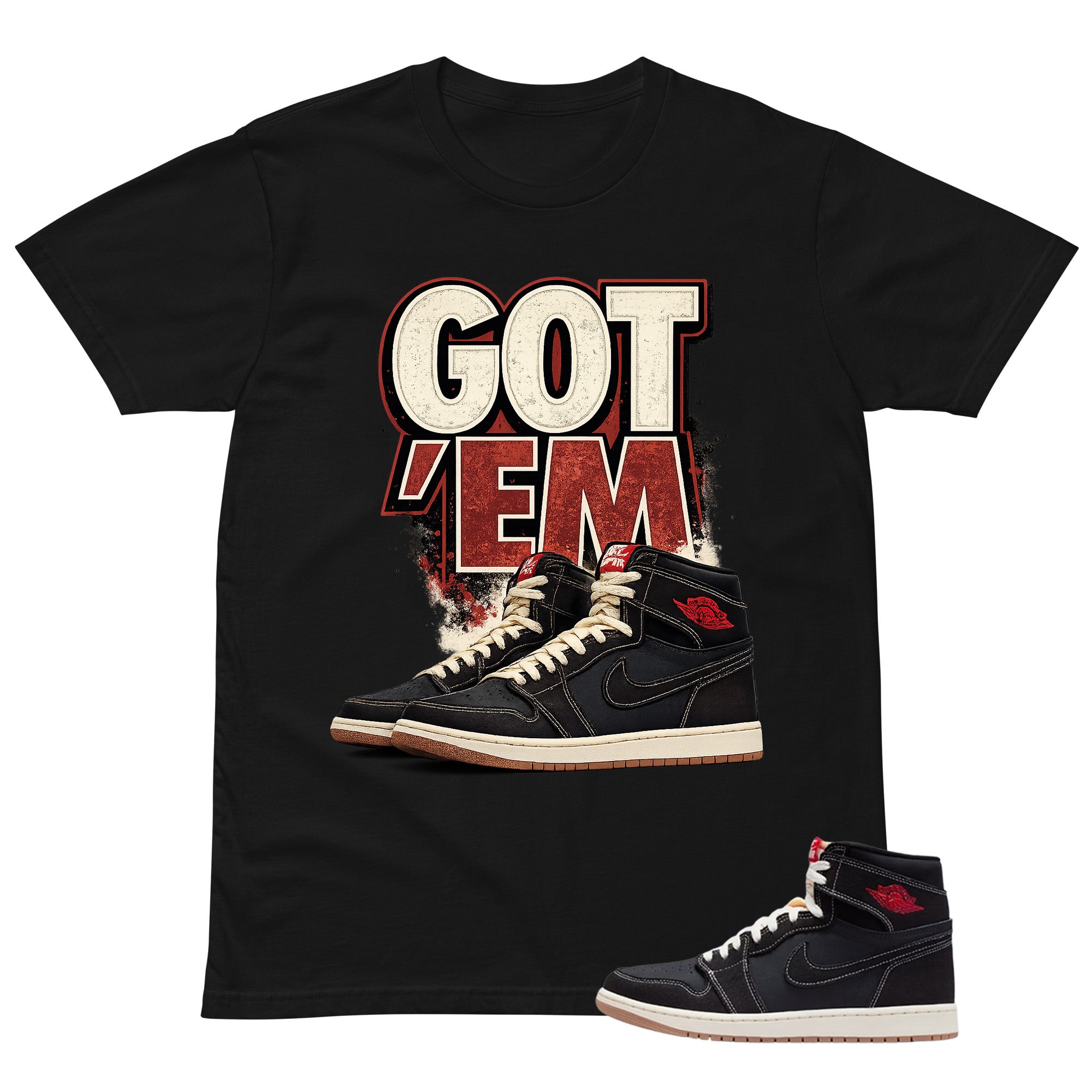Got 'Em Sneaker Shirt - Match Air Jordan 1 Flight Club