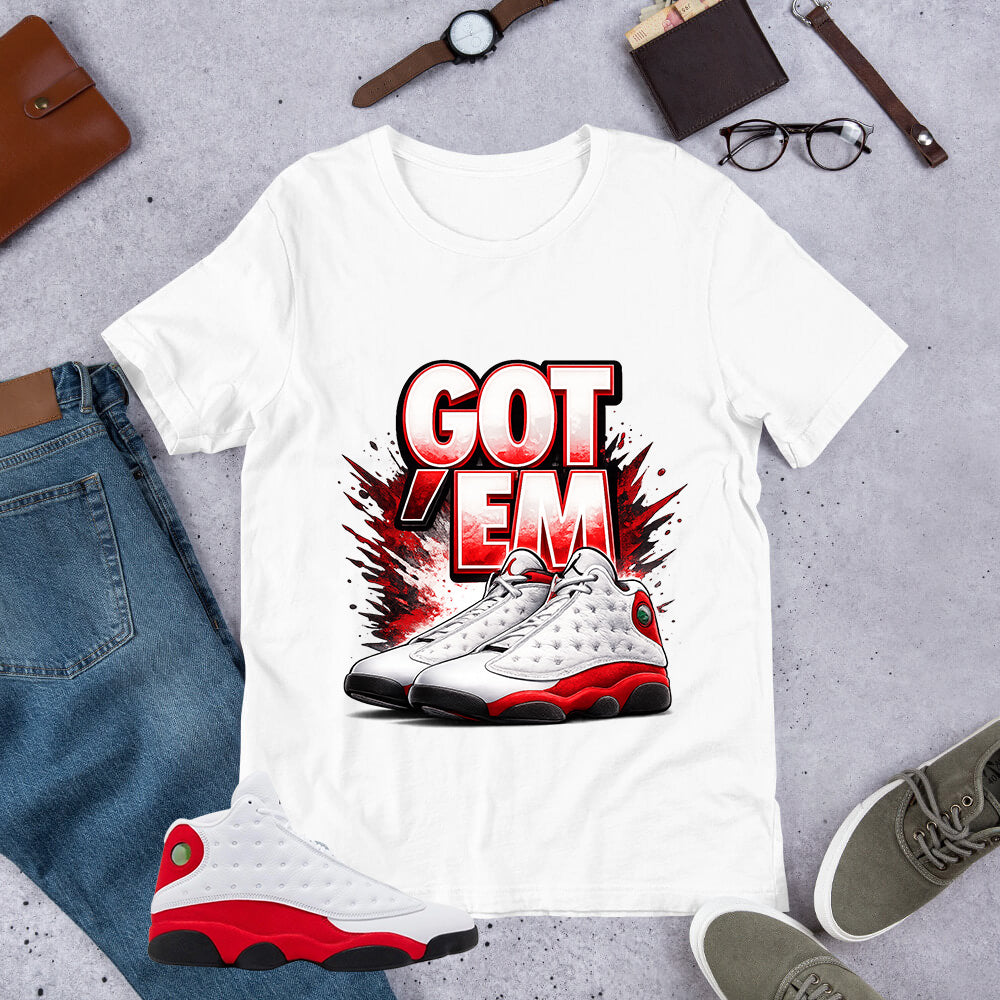 Got 'Em Sneaker Shirt - Match Air Jordan 13 'True Red' 2026