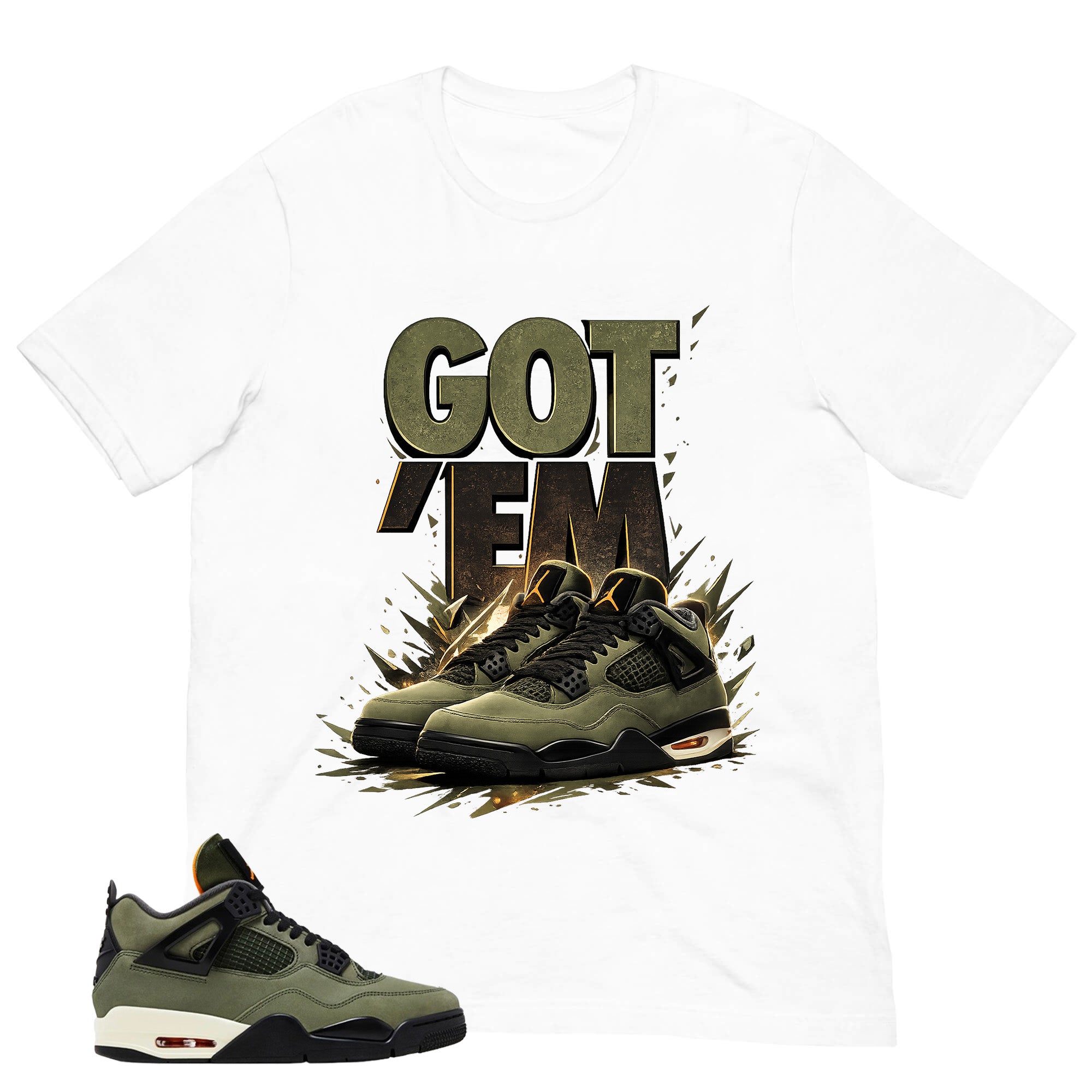 Got 'Em Sneaker Shirt - Match  Air Jordan 4 Undefeated