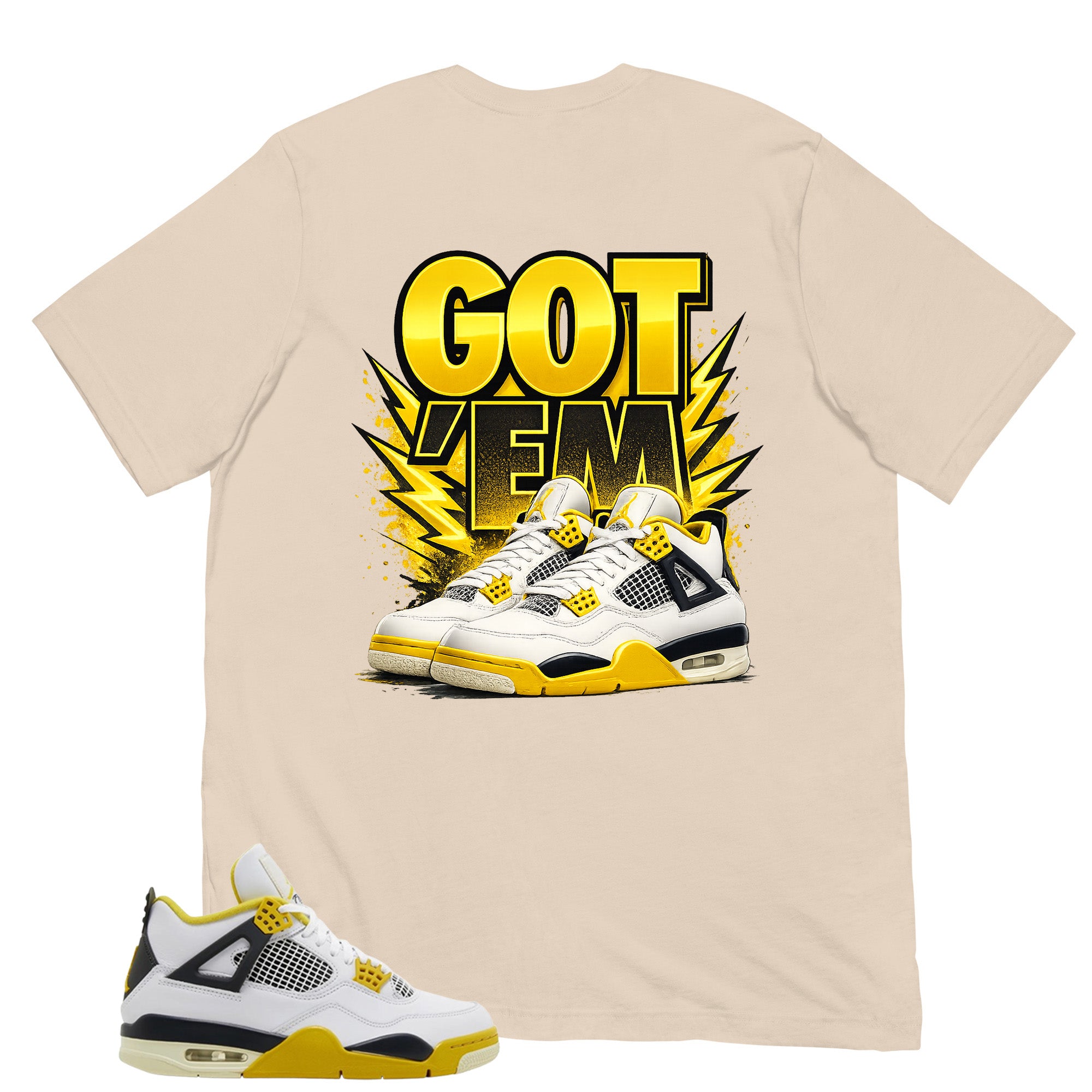 Got 'Em Sneaker Shirt - Match Air Jordan 4 Vivid Sulfur