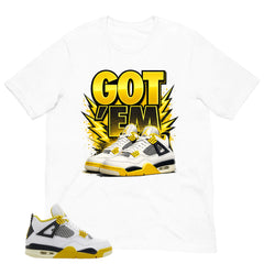 Got 'Em Sneaker Shirt - Match Air Jordan 4 Vivid Sulfur