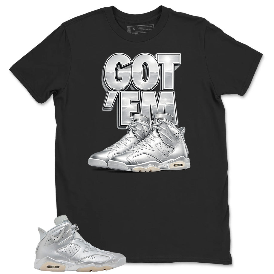 Got 'Em Sneaker Shirt - Match Air Jordan 6 x Paris Saint-Germain Metallic Silver